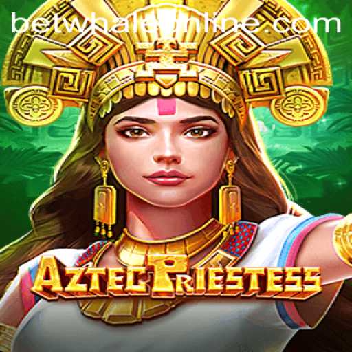 Unveiling AztecPriestess: A Deep Dive into BetWhale's Latest Gaming Sensation