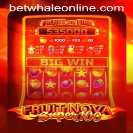 FruitNovaSuper100: A Fresh Spin on Online Gaming with BetWhale
